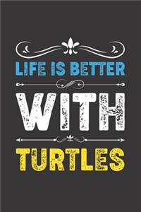 Life Is Better With Turtles