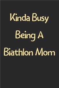 Kinda Busy Being A Biathlon Mom