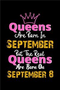 Queens Are Born In September Real Queens Are Born In September 8 Notebook Birthday Funny Gift