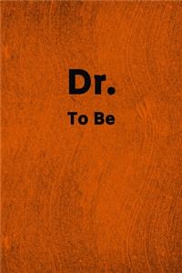 Dr. To Be