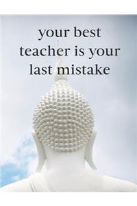 Your Best Teacher Is Your Last Mistake - Inspirational Journal Prompts