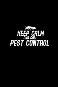 Keep calm and call pest control