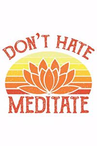 Don't Hate Meditate