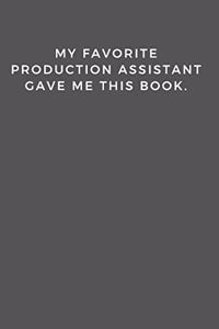 My Favorite Production Assistant Gave Me This Book.