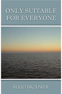 Only Suitable for Everyone