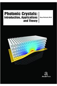 Photonic Crystals - Introduction, Theory and Applications