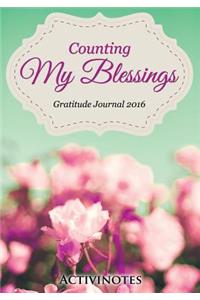 Counting My Blessings Gratitude Journal 2016