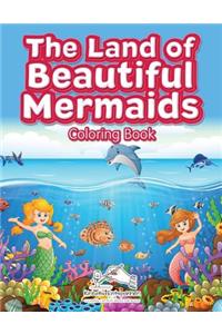 Land of Beautiful Mermaids Coloring Book