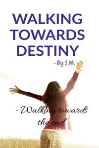 Walking Towards Destiny