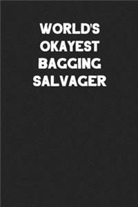 World's Okayest Bagging Salvager