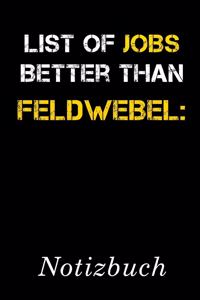 List Of Jobs Better Than Feldwebel Notizbuch