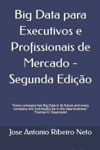 Big Data para Executivos e Profissionais de Mercado - Segunda Edição