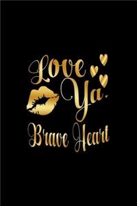 Love Ya, Brave Heart