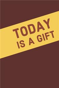 Today is a Gift