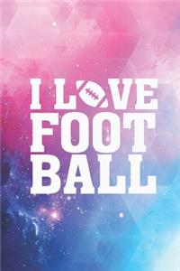 I Love Football - Football Lover Journal