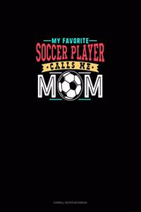 My Favorite Soccer Player Calls Me Mom