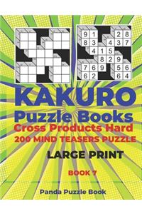 Kakuro Puzzle Book Hard Cross Product - 200 Mind Teasers Puzzle - Large Print - Book 7