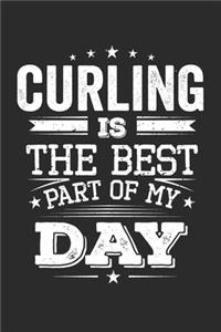 Curling Is The Best Part Of My Day