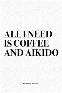 All I Need Is Coffee And Aikido