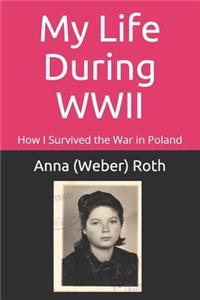 My Life During WWII