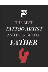 The Best Tattoo Artist And Even Better Father