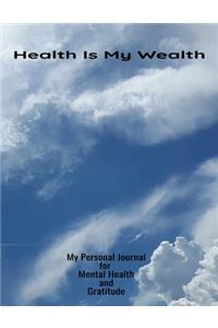 Health Is My Wealth My Personal Journal For Mental Health And Grateful