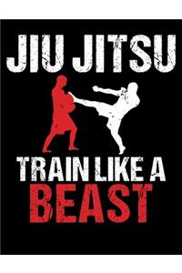 Jiu Jitsu Train Like a Beast