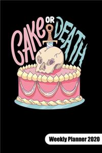 Cake or Death. Weekly Planner 2020