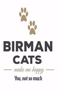 Birman Cats Make Me Happy You Not So Much: The Complete Gratitude Journal Planner And More 386 Pages Notebook Black Print 193 Days 8"x10" Thick Book