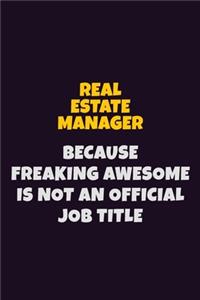 Real Estate Manager, Because Freaking Awesome Is Not An Official Job Title