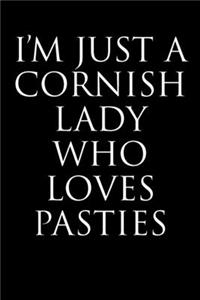 I'm Just A Cornish Lady Who Loves Pasties