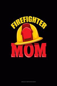 Firefighter Mom