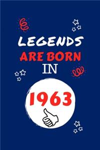 Legends Are Born In 1963: Perfect Gag Gift - Blank Lined Notebook Journal - 100 Pages 6" x 9" Format - Office Humour and Banter - Girls night Out - Birthday- Hen Stag Do - An