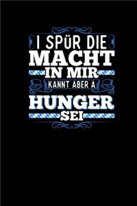 I Spür Die Macht In Mir Kannt Aber A Hunger Sei