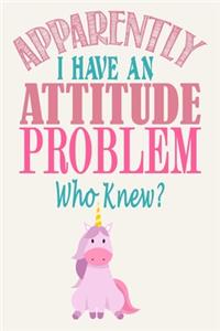 Apparently I Have An Attitude Problem - Who Knew?