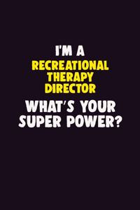 I'M A Recreational Therapy Director, What's Your Super Power?