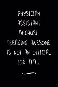 Physician Assistant Because Freaking Awesome is not an Official Job Title