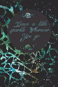 Leave A Little Sparkle Wherever You Go