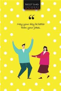 Best Dad II Notebook, Dotted Lines, Write-in Journal, Wide Ruled, Medium (A5) 6 x 9 In (Yellow)