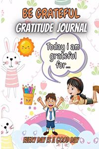 Be Grateful- Gratitude Journal