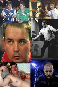 Jocky Wilson & Phil Taylor!