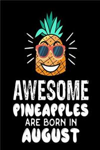 Awesome Pineapples Are Born In August
