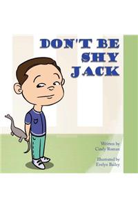 Don't Be Shy Jack