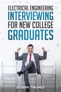 Electrical Engineering Interviewing for New College Graduates