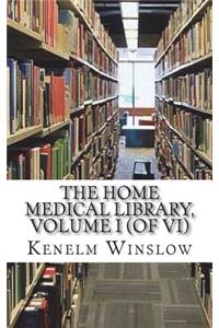 The Home Medical Library, Volume I (of VI)