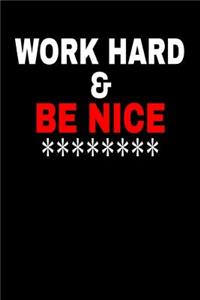 Work Hard & Be Nice