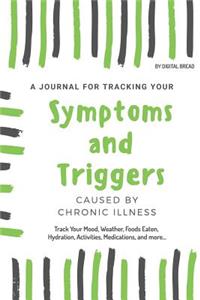 A Journal for Tracking Symptoms and Triggers Caused by Chronic Illness