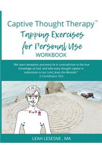 Captive Thought Therapy Tapping Exercises for Personal Use Workbook
