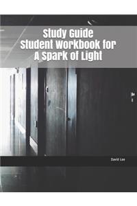Study Guide Student Workbook for a Spark of Light