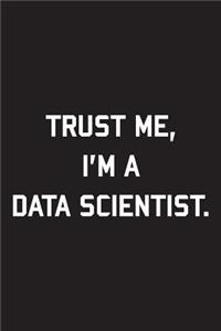 Trust Me I'm A Data Scientist